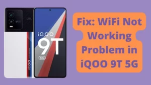 Fix WiFi Not Working Problem in iQOO 9T 5G
