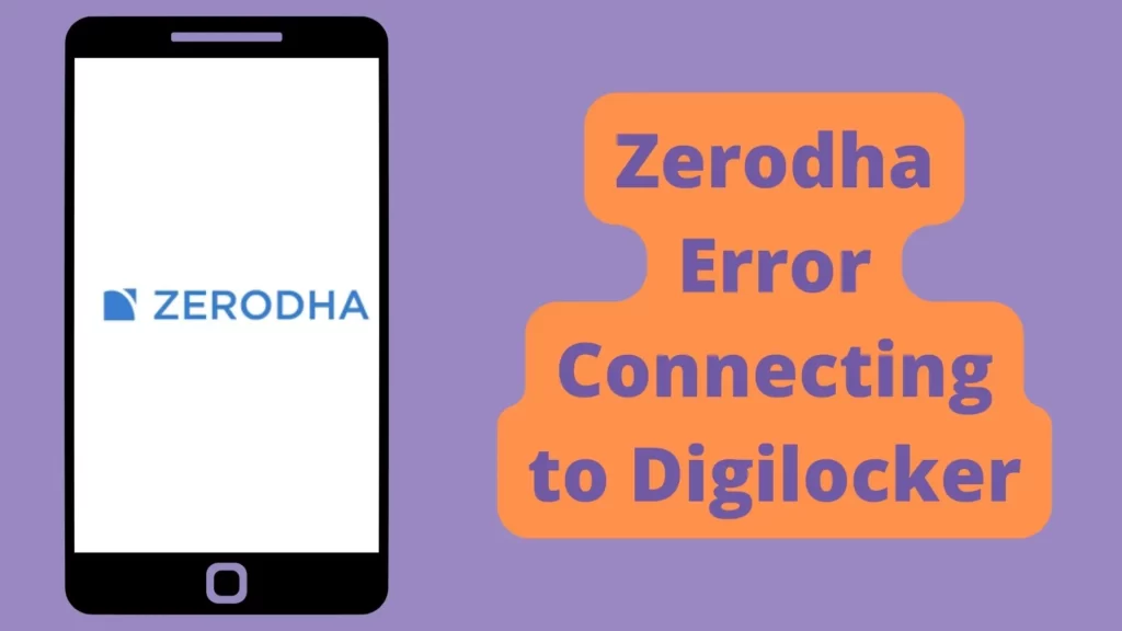 Zerodha Error Connecting to Digilocker
