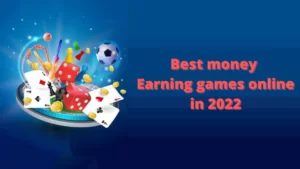 Best money earning games online in 2022