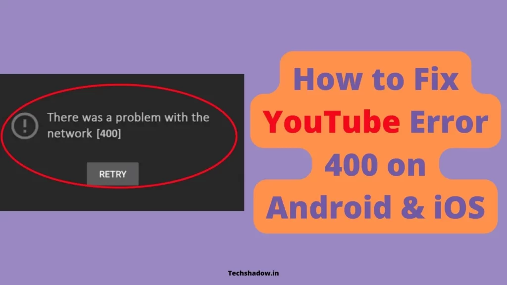Youtube error 400