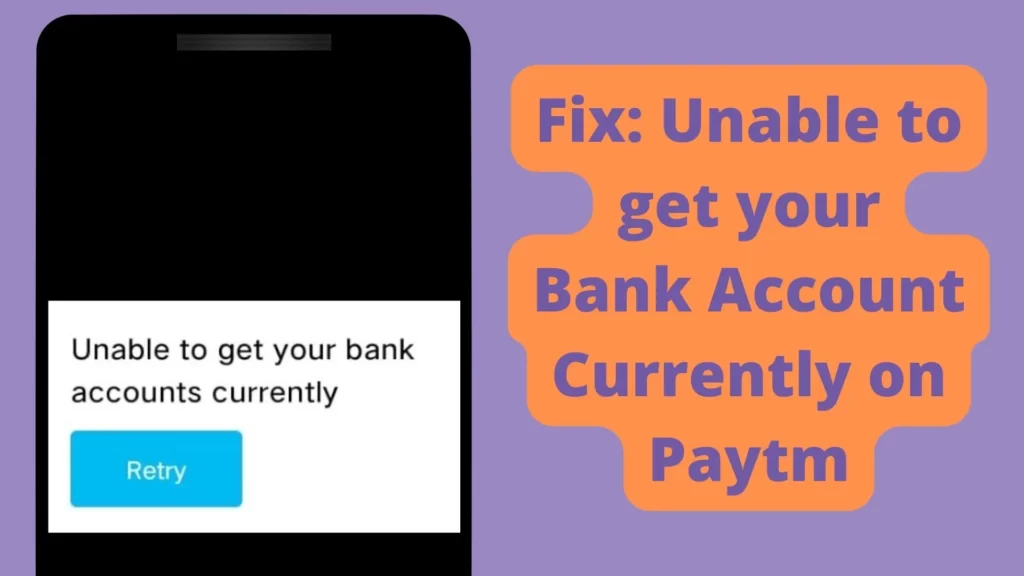 Unable to get your Bank Account Currently on Paytm 1